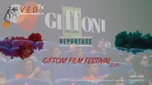  Reportage VED Tv - Speciale GIFFONI FILM FESTIVAL 2023: #GIFFONI53 INDISPENSABILI