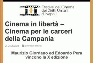 Cinema in libertà – Cinema per le carceri della Campania01/06/2023 Le nostre attivita' Maurizio Giordano ed Edoardo Pera vincono la X edizione